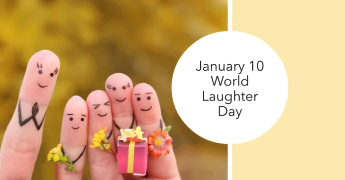 January 10 - World Laughter Day