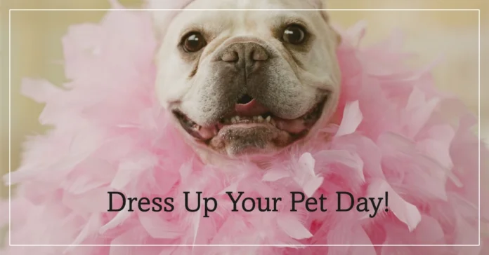 January 14 - National Dress Up Your Pet Day