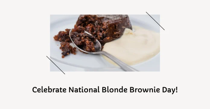 January 22 - National Blonde Brownie Day