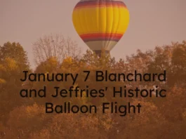 January 7 - Blanchard and Jeffries' Historic Balloon Flight