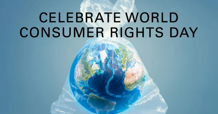 March 15 - World Consumer Rights Day