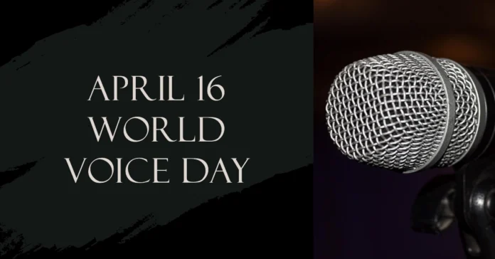 April 16 - World Voice Day