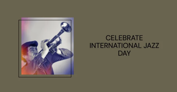 April 30 - International Jazz Day