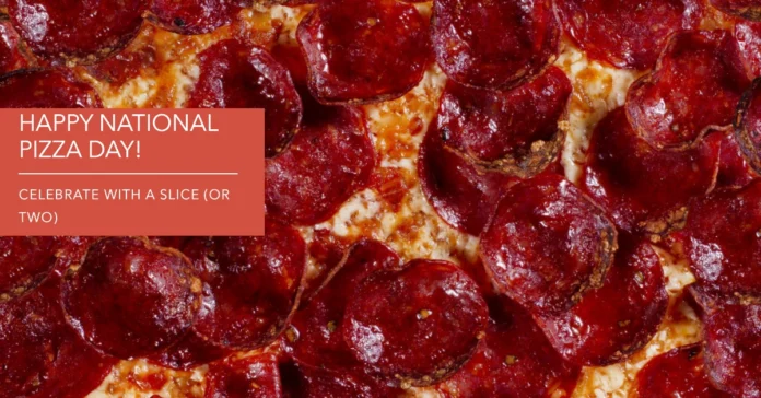 February 9 - National Pizza Day