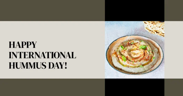 May 13 - International Hummus Day