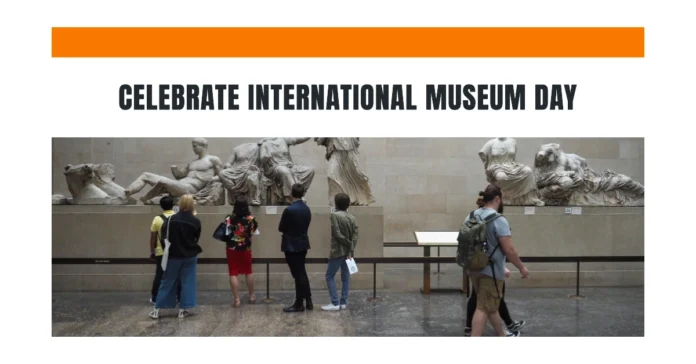 May 18 - International Museum Day