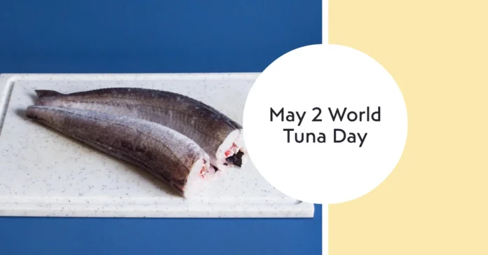 May 2 - World Tuna Day