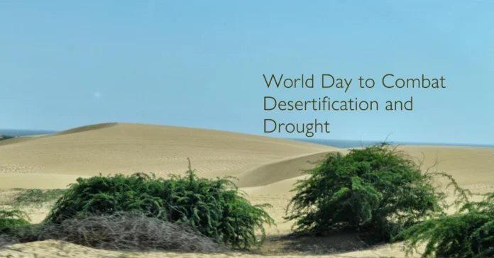 June 17 - World Day to Combat Desertification and Drought