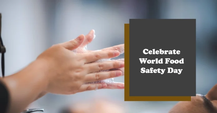 June 7 - World Food Safety Day