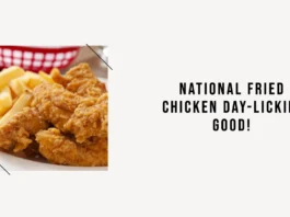 July 6 - National Fried Chicken Day