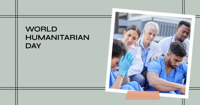 August 19 - World Humanitarian Day