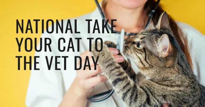 August 22 - National Take Your Cat to the Vet Day