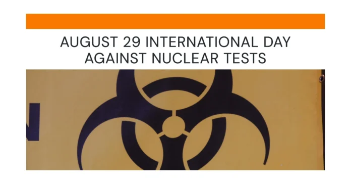 August 29 - International Day Against Nuclear Tests