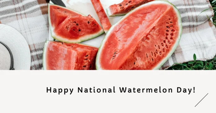 August 3 - National Watermelon Day