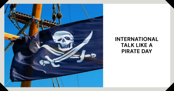 September 19 - International Talk Like a Pirate Day