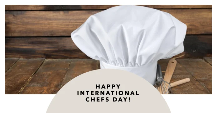 October 20 - International Chefs Day