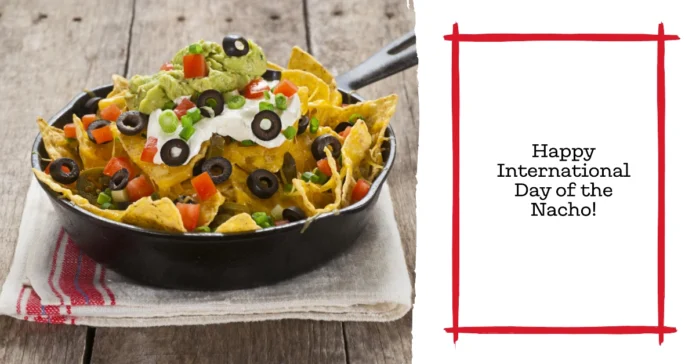 October 21 - International Day of the Nacho