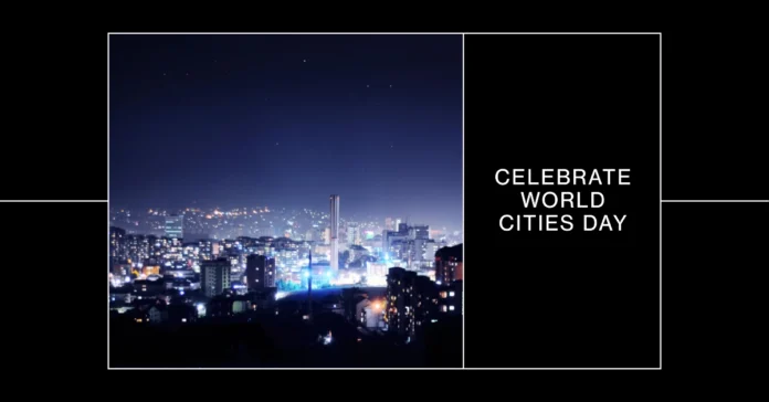 October 31 - World Cities Day