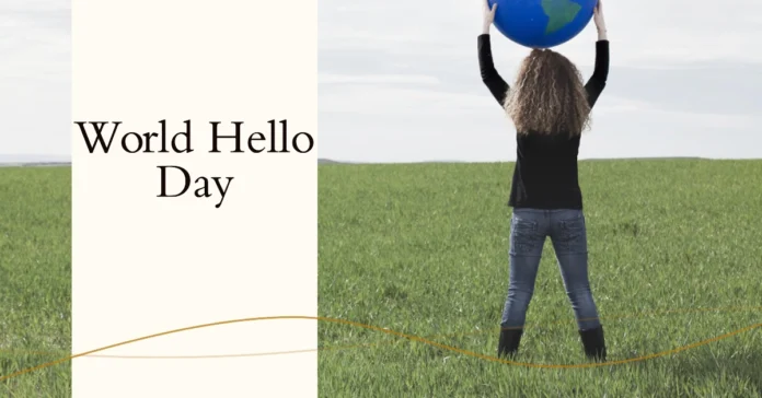 November 22 - World Hello Day