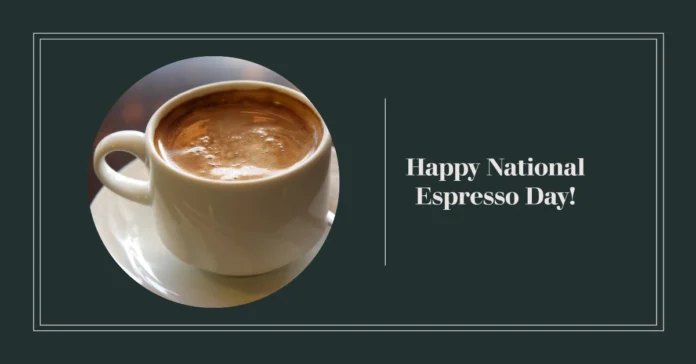 November 24 - National Espresso Day