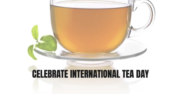 December 15 - International Tea Day
