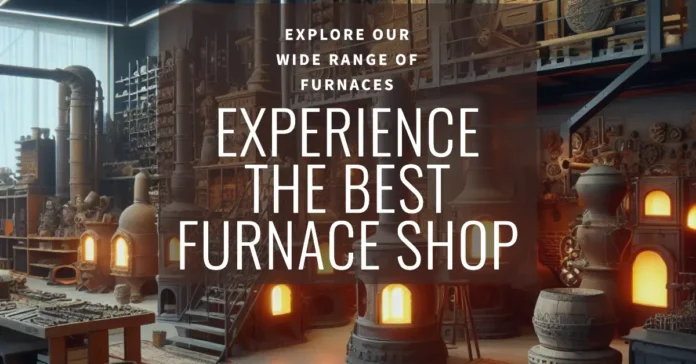 Furnace Shop